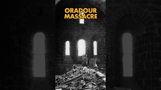 REMEMBERING WW2 MASSACRE AT ORADOUR SUR GLANE 1944  French town trapped in burning church [upl. by Lynnworth]