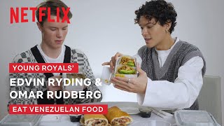 Young Royals Omar Rudberg amp Edvin Ryding Eat Venezuelan Arepas amp Hallacas  Taste Buds  Netflix [upl. by Nwahsiek154]