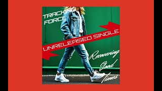 Tracking Force Lost Melody  Recovering Good Times 30th Anniversary [upl. by Laks]