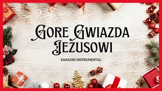 Gore Gwiazda Jezusowi  Instrumental  Karaoke [upl. by Elocin284]