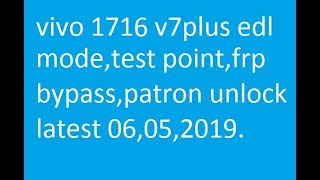 vivo 1716 Vivo v7 plus edl pointtest pointfrppatron unlock with umt [upl. by Anujra]