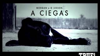 Morgan x GLesson  A ciegas [upl. by Esirehs]