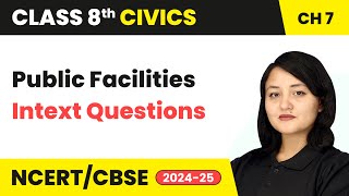 Public Facilities  NCERT Intext Questions  Class 8 Civics Chapter 7  CBSE 202425 [upl. by Dao158]