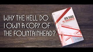 Why The Hell Do I Own A Copy Of The Fountainhead [upl. by Dibrin]