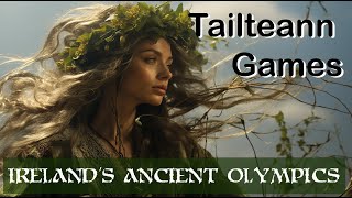 Irelands Ancient Olympics The Tailteann Games [upl. by Niroht]