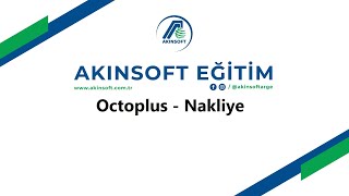 AKINSOFT Octoplus  Nakliye İşlemleri [upl. by Derfliw632]