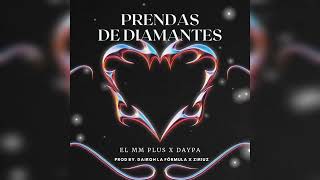 Prendas de Diamantes  EL MM Plus x Daypa Audio Oficial [upl. by Okuy341]