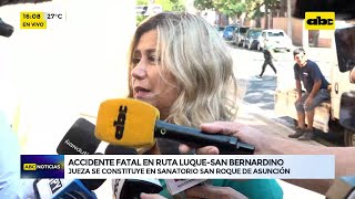 Jueza del accidente fatal en LuqueSan Bernardino se constituye en Sanatorio San Roque [upl. by Annaiuq]