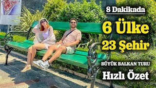 Baştan Sona Vizesiz Büyük Balkan Turu 8 Dakikada Özeti [upl. by Ytsrik]