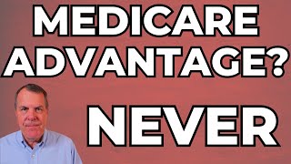 1 Reason I Would Never Choose Medicare Advantage  Medicare Part C [upl. by Aracot]