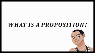 WHAT IS A PROPOSITION [upl. by Raleigh]