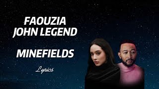 Faouzia amp John Legend  Minefields Lyrics [upl. by Ateekal]