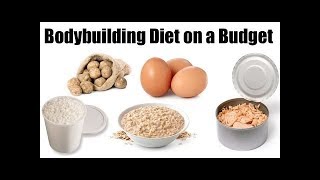 Cheap Bodybuilding Foods Bodybuilding On A Budget [upl. by Nonnahc]