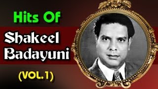 Superhit Songs of Shakeel Badayuni  Evergreen Old Bollywood Songs  Vol 1 [upl. by Schach]