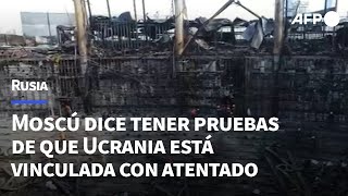 Rusia afirma tener pruebas de que Ucrania está vinculada con atentado que dejó 143 muertos  AFP [upl. by Chader]