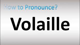 How to Pronounce Volaille [upl. by Aroel]