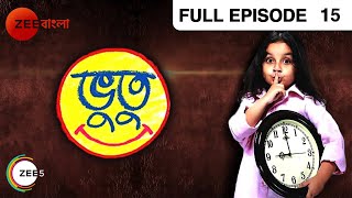 Bhootu  Full Episode  15  Arshiya Mukherjee Sana Amin Sheikh Kinshuk Mahajan  Zee Bangla [upl. by Nafets286]