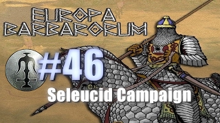 SELEUCID CAMPAIGN  EUROPA BARBARORUM  Rome Total War 46 [upl. by Erret]