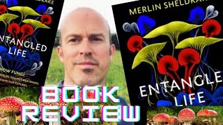 ‘Entangled Life’ by Merlin Sheldrake  BOOK REVIEW [upl. by Etnovahs]