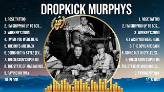 Dropkick Murphys Greatest Hits Full Album ▶️ Full Album ▶️ Top 10 Hits of All Time [upl. by Dnalsor]