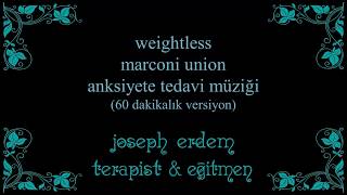 anksiyete tedavi müziği weightless  joseph erdem  60 dakikalık versiyon [upl. by Ailongam]