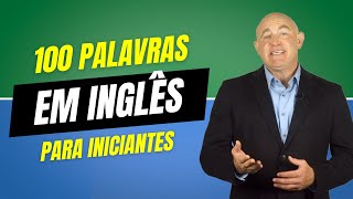 100 palavras básicas em inglês  Aula de inglês para iniciantes [upl. by Gignac604]