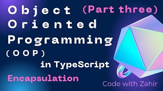 GIAIC  Class 15  Object Oriented Programming Part 3  Encapsulation  TS  JS   UrduHindi [upl. by Aamsa379]