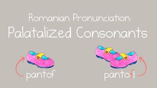 Romanian Pronunciation Palatalized Consonants [upl. by Yeargain797]