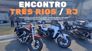 SUZUKI BOULEVARD M1800R BOSS M109R  Encontro Três Rios  RJ [upl. by Gustav]