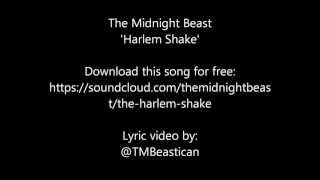 The Midnight Beast  Harlem Shake  Lyric Video [upl. by Ferde]