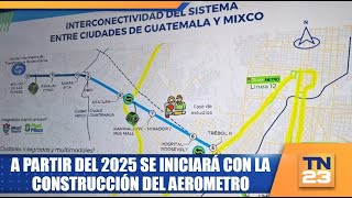 A partir del 2025 se iniciará con la construcción del aerometro [upl. by Amimej]