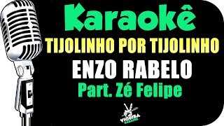 🎤 Tijolinho Por Tijolinho  Karaokê  Enzo Rabelo e Zé Felipe Piano [upl. by Kelvin114]