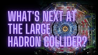 Large Hadron Collider Whats Next [upl. by Servetnick161]