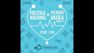 Política Nacional de Atenção Básica PNAB Parte I [upl. by Eceirahs]