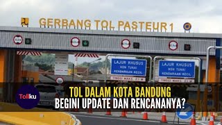 Begini Update Tol Kota Bandung [upl. by Wilscam]