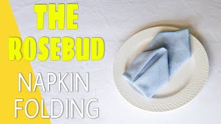 THE ROSEBUD NAPKIN FOLDING [upl. by Tatia]