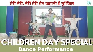 Childrens Day Special  Dance Performance  Teri meri teri prem kahani hai mushkiqul  Hindi Song [upl. by Lazes]