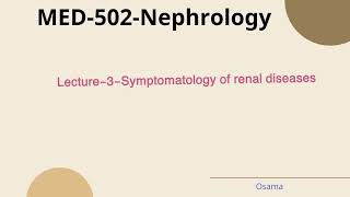 Lecture3NephrologySymptomatology of Renal [upl. by Haela]