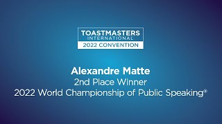 Alexandre Matte 2nd place winner 2022 World Championship of Public Speaking [upl. by Hannover734]