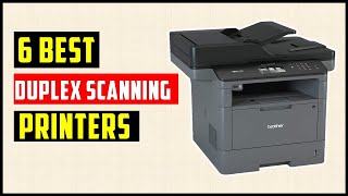 Best Duplex Scanning Printers  6 Best Duplex Scanner Printer in 2024 [upl. by Losse]