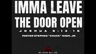 quotImma Leave The Door Openquot Joshua 51315 Pastor Stephen quotChuckquot Nash Jr [upl. by Atterol]