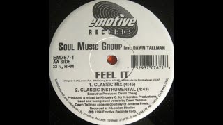 Soul Music Group  Feel It classic mix Emotive records 1994 [upl. by Ellenet]