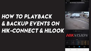 Hikvision How to view Playback and Backup Events on HikConnect and Hilook Apps [upl. by Eah]