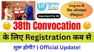 38th Convocation के लिए Online Registration कब से शुरू होगी  IGNOU 38th Convocation Kab Hoga [upl. by Sira]