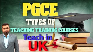 PGCE  Episode 2 Types of Teaching Training courses which one is best  PGCE with QTS [upl. by Luigino775]