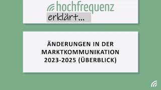 Hochfrequenz erklärt Änderungen in der Marktkommunikation 20232025 [upl. by Absa297]