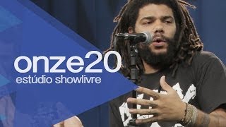 Onze20  Não Devo Nada Ao Vivo no Estúdio Showlivre 2013 [upl. by Goff60]