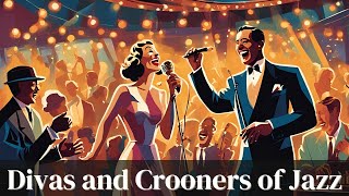 Divas and Crooners of Jazz Female Vocal Jazz Jazz Crooners Jazz Classics [upl. by Anamuj18]