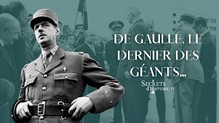 De Gaulle le dernier des géants  Secrets dHistoire [upl. by Norris]