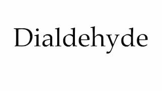 How to Pronounce Dialdehyde [upl. by Marni]